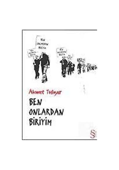 Ben Onlardan Biriyim - Ahmet Tulgar - Everest Yayınları
