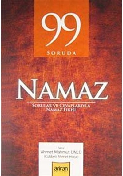 99 Soruda Namaz - Ahmet Mahmut Ünlü