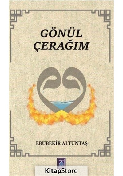 Gönül Çerağım - Ebubekir Altuntaş - Göl Kitap