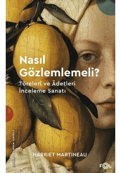 Nasıl Gözlemlemeli - Töreleri Ve Âdetleri İnceleme Sanatı