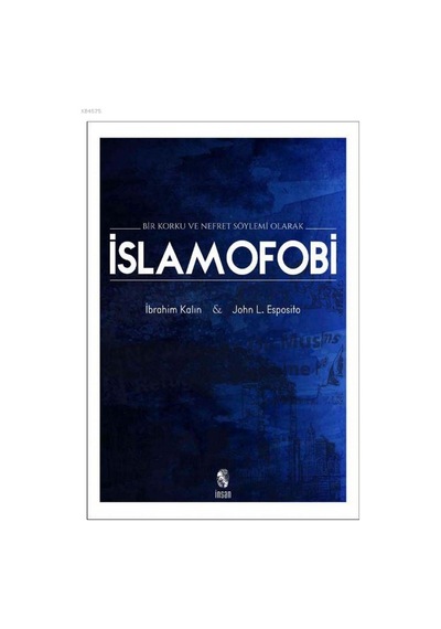 Bir Korku Ve Nefret Söylemi Olarak İslamofobi