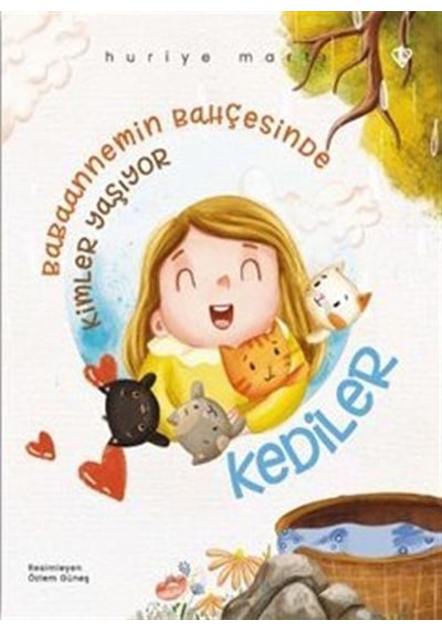 Babaannemin Bahçesinde Kimler Yaşıyor Kediler / Dr. Huriye Martı