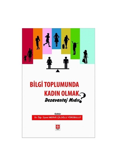 Bilgi Toplumunda Kadın Olmak Dezavantaj mıdır? / Merve Çiloğlu Yörübulut