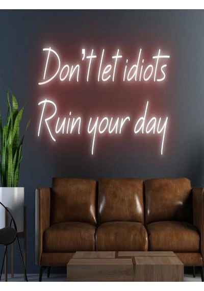 Don't Let İdiots Ruin Your Day Yazılı Neon Tabela Kırmızı