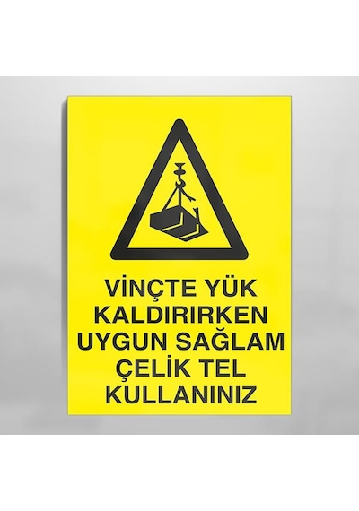 Vinçte Yük Kaldırırken Uygun Sağlam Çeli Tel Kullanınız Uyarı Levhası 60x90cm