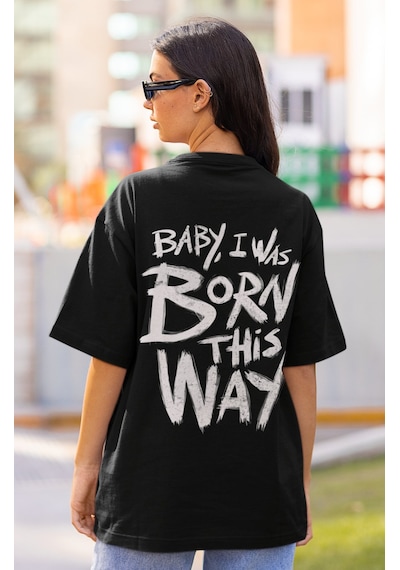 Sevbano Baby I Was Born This Way Yazılı Sırt Baskılı Unisex Oversize Şark Siyah