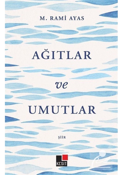 Ağıtlar Ve Umutlar / Mehmet Rami Ayas