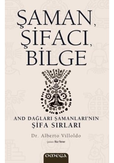 Şaman - Şifacı - Bilge - Alberto Villoldo - Omega