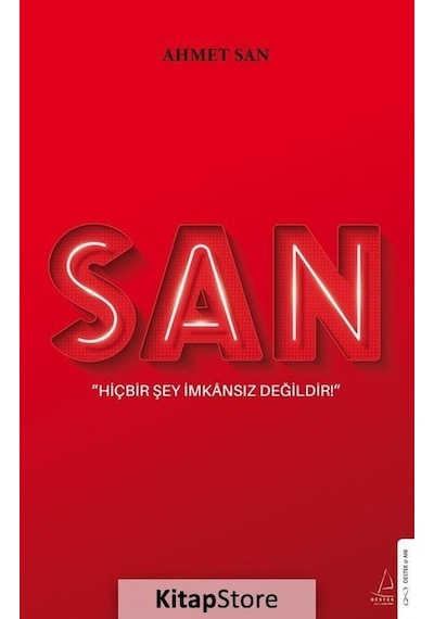 San - Hiçbir Şey İmkansız Değildir - Ahmet San - Destek Yayınları