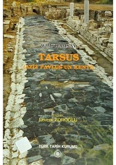 Tarsus (Aziz Pavlus'un Kenti) / W.M. Ramsay