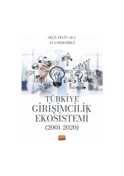 Türkiye Girişimcilik Ekosistemi 2001-2020  - Ata Özdemirci  - Nobel Bilimsel Eserler