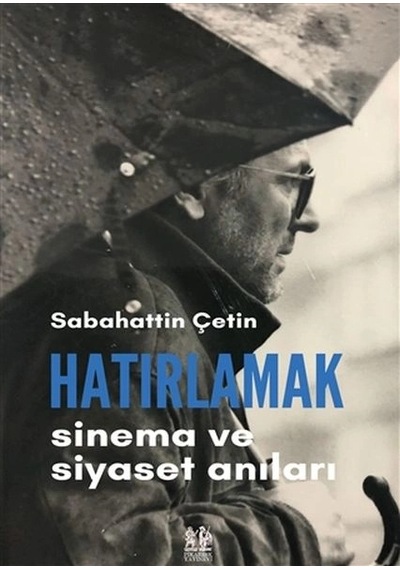 Hatırlamak - Sinema Ve Siyaset Anıları