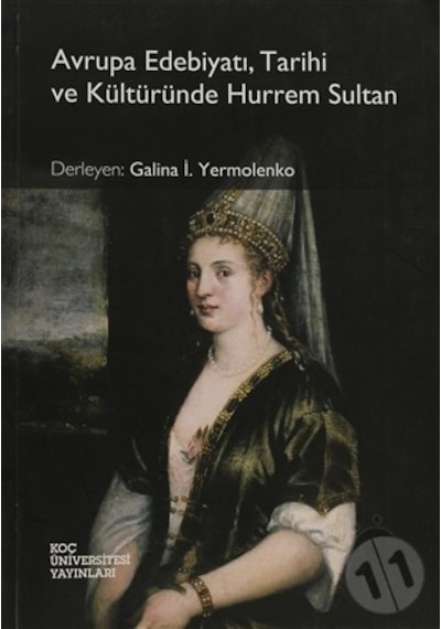 Avrupa Edebiyatı.Tarihi ve Kültüründe Hurrem Sultan