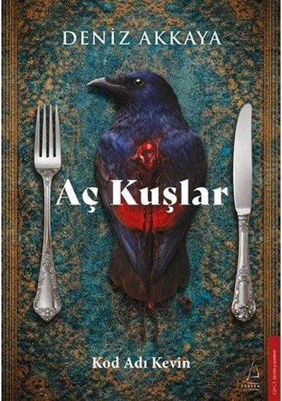 Aç Kuşlar & Kod Adı Kevin / Deniz Akkaya