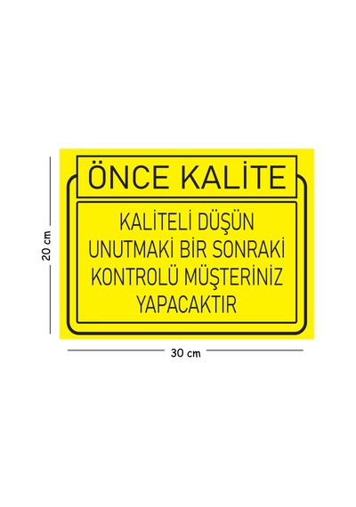 Metal Kaliteli Düşün Unutmaki Bir Sonraki Kontrolü Müşteriniz Yapacaktır 20x30 Cm A4 Uyarı İş Güven