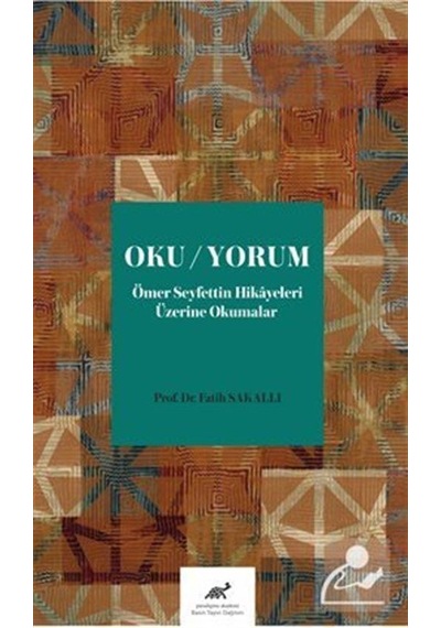 Oku/Yorum Ömer Seyfettin Hikayeleri Üzerine Okumalar