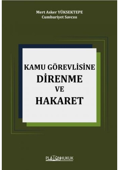 Kamu Görevlisine Hakaret Ve Direnme