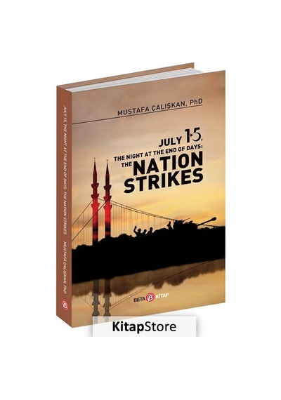 July 15 The Night At The End Of Days: The Nation Strikes - Mustafa Çalışkan - Beta Kitap