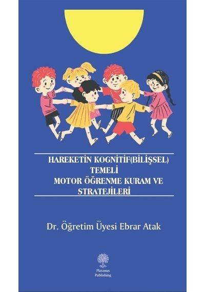 Hareketin Kognitif Bilişsel Temeli Motor Öğrenme Kuram Ve St...