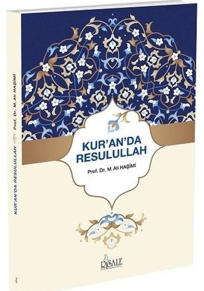 Kuran'Da Resulullah Prof. Dr. M. Ali Haşimi Risale Yayınları