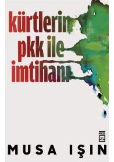 KÜRTLERİN PKK İLE İMTİHANI/MUSA IŞIN