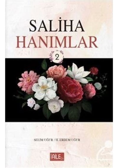 Saliha Hanımlar 2 - Hacer Erdem Uğur - Semerkand Aile Yayınları