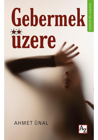 Gebermek Üzere - Ahmet Ünal