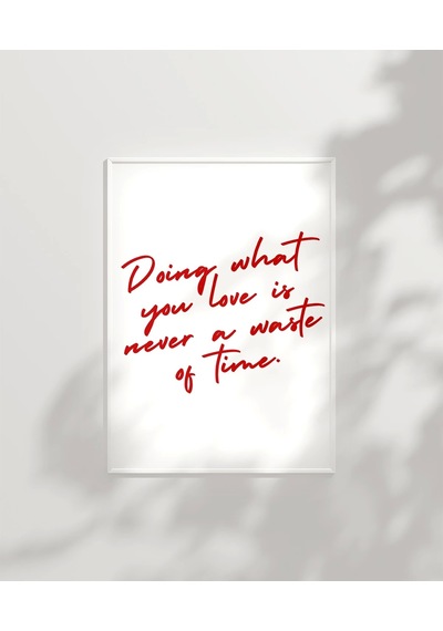 Çerçevesiz Poster Doing What You Love El Yazısı Motivasyon