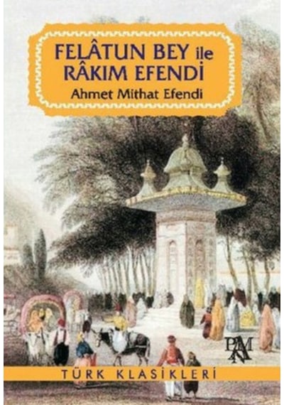 Felatun Bey Ile Rakım Efendi Ahmet Mithat Efendi 523093964