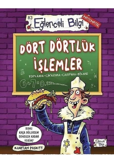 Dört Dörtlük İşlemler - Eğlenceli Bilgi Matematik - Kjartan Poskitt - Eğlenceli Bilgi