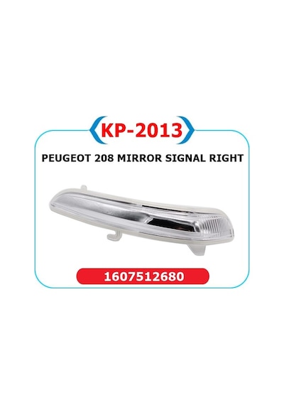 Kaya Dış Dikiz Ayna Sinyali Sağ Corsa F 2019 Ve Sonrası Peugeot 208-2008 2013 Ve Sonrası Citroen C3 16 C4 2014 Ve Sonrası Kaya Kp2013 1607512680