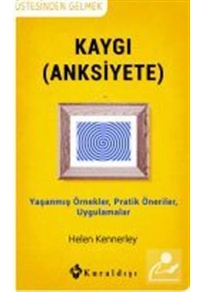 Kaygı Anksiyete / Helen Kennerley
