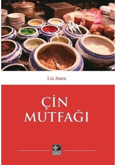 Kaynak Yayınları - Çin Mutfağı - Liu Junru