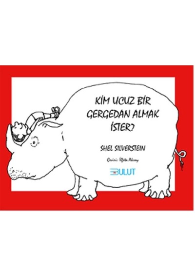 Kim Ucuz Bir Gergedan Almak İster - Shel Silverstein - Bulut Yayınları