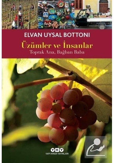 Üzümler ve İnsanlar - Elvan Uysal Bottoni - Yapı Kredi Yayınları