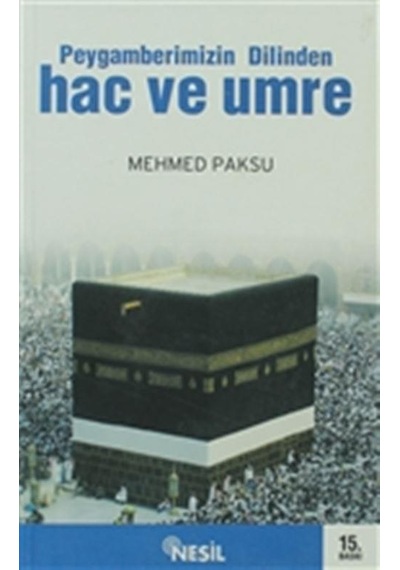 Peygamberimizin Dilinden Hac ve Umre - Nesil Yayınları
