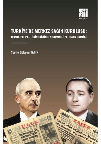 Türkiye'de Merkez Sağın Kuruluşu: Demokrat Parti'nin Gözünden ...