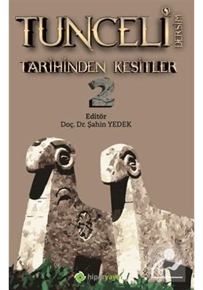 Tunceli Dersim Tarihinden Kesitler - 2 - Şahin Yedek - Hiperlink