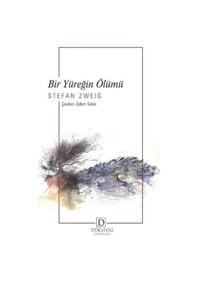 Bir Yüreğin Ölümü - Stefan Zweig - Dekalog Yayınları