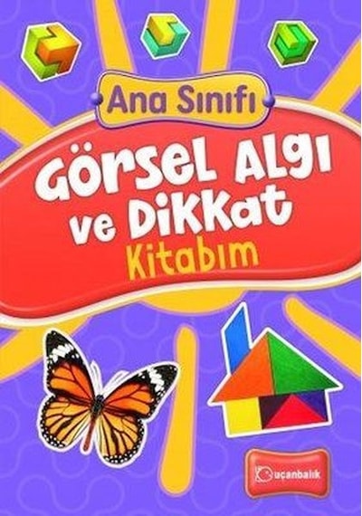 Ana Sınıfı - Görsel Algı ve Dikkat Kitabım- Uçanbalık Yayıncılık