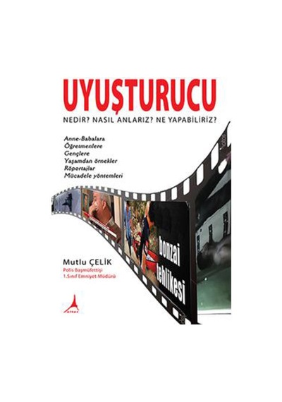 Uyuşturucu Nedir? Nasıl Anlarız? Ne Yapabiliriz? / Mutlu Çelik