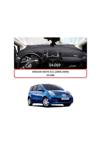NISSAN Nоte (2005-2009) E-11 TORPİDO KORUMASI / HALISI / ÖRTÜSÜ / KILIFI