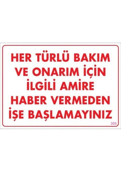 Bakım Ve Onarım Için Amire Haber Ver Uyarı Levhası 25X35 Kod:305 (241786018)