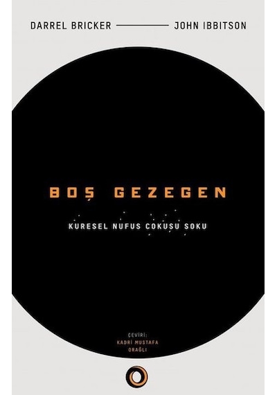 Boş Gezegen - Küresel Nüfus Çöküşü Şoku - Darrell Bricker - Orenda