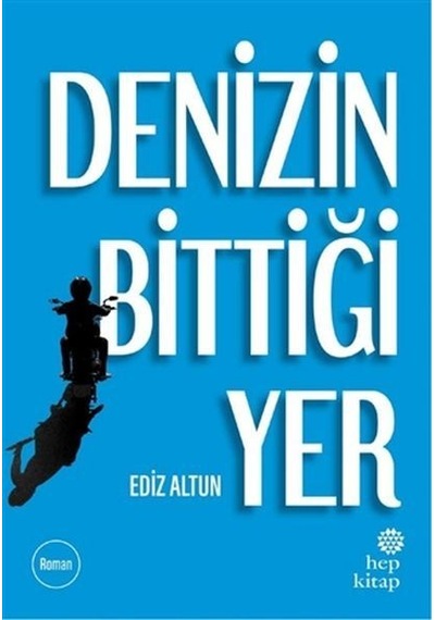 Denizin Bittiği Yer - Ediz Altun - Hep Kitap