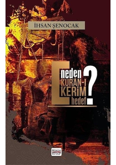 Neden Kur'an -ı Kerim Hedef?  - İhsan Şenocak  - Hüküm Kitap