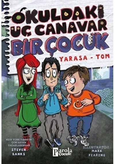 Okuldaki Üç Canavar Bir Çocuk: Yarasa-Tom - Steven Banks - Parola Çocuk