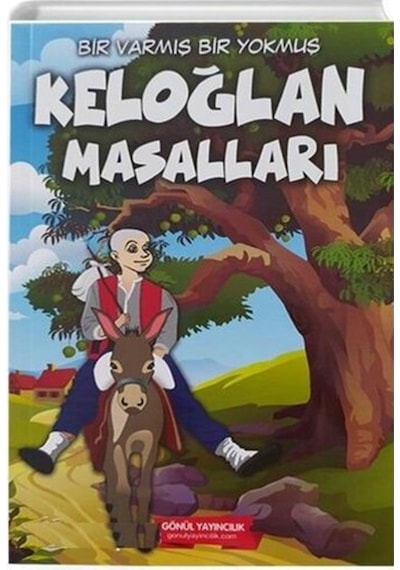 Gönül Yayıncılık Bir Varmış Bir Yokmuş Keloğlan Masalları