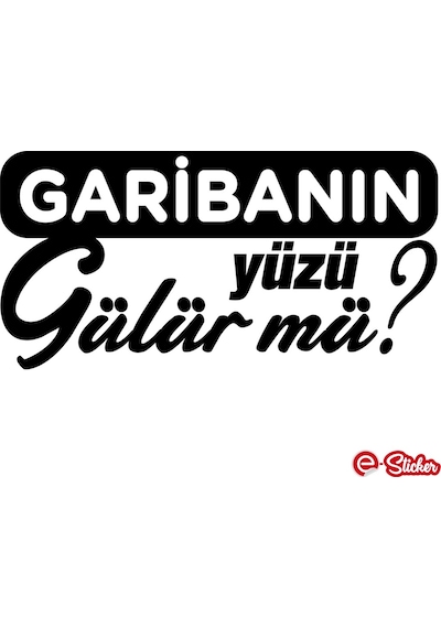 Garibanın Yüzü Gülür Mü Oto Sticker Araba Cam Sticker (470750016)
