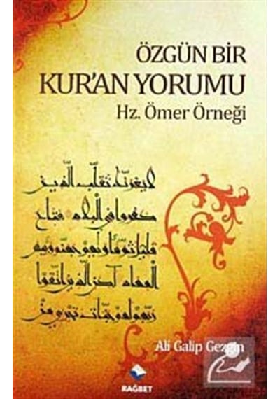 Özgün Bir Kur'an Yorumu - Ali Galip Gezgin - Rağbet Yayınları